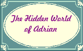 Hidden World of Adrian